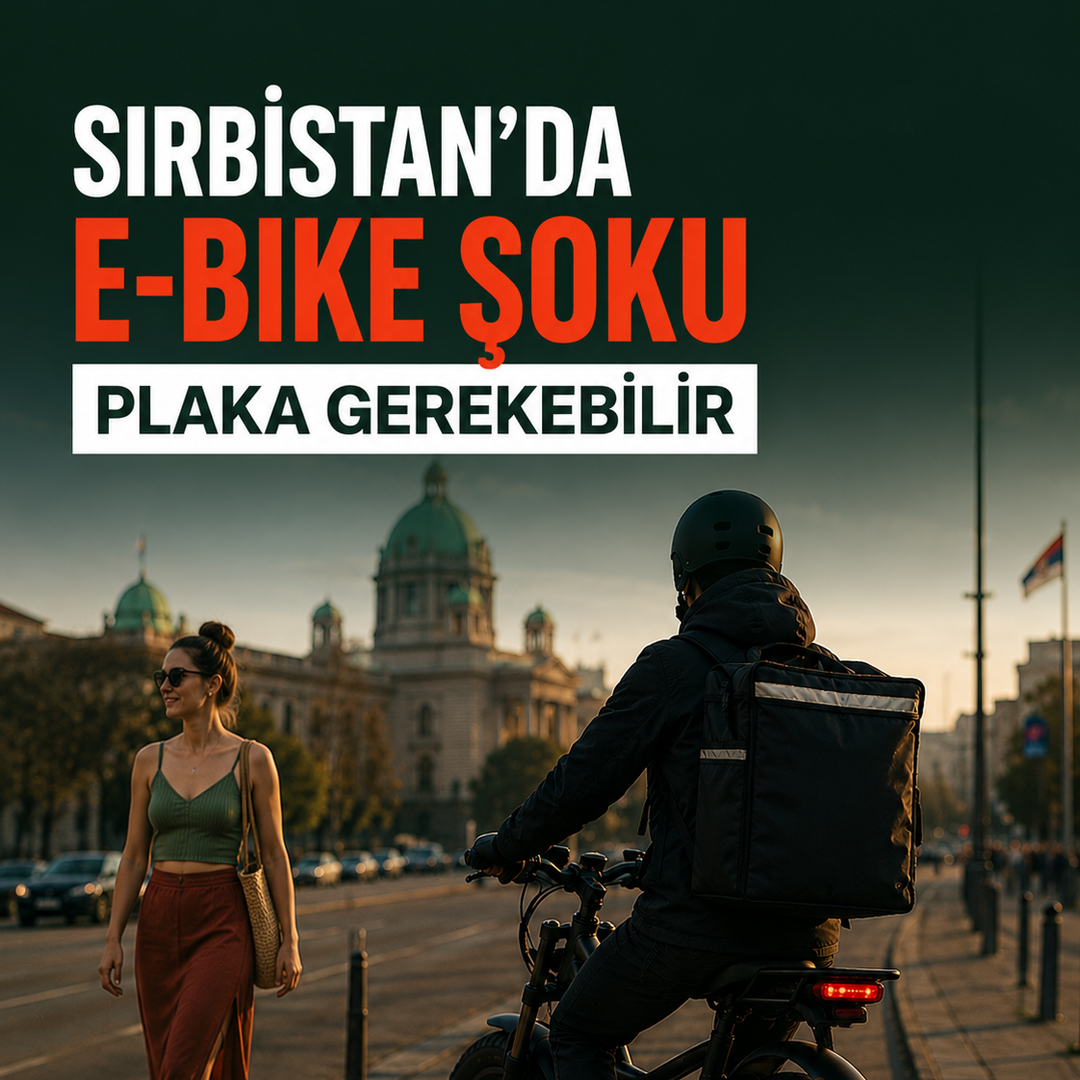 Sırbistan'da Elektrikli Bisiklet Kullananlar Dikkat: Gaz Kolu Varsa Plaka Gerekebilir